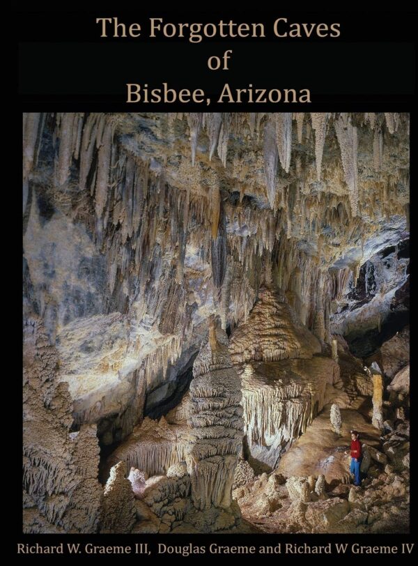 Forgotten Caves of Bisbee Arizona, The